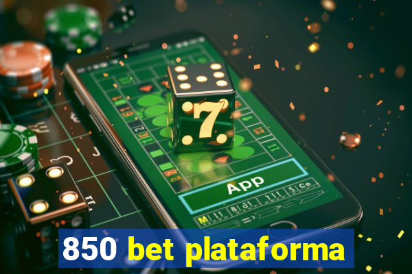 850 bet plataforma